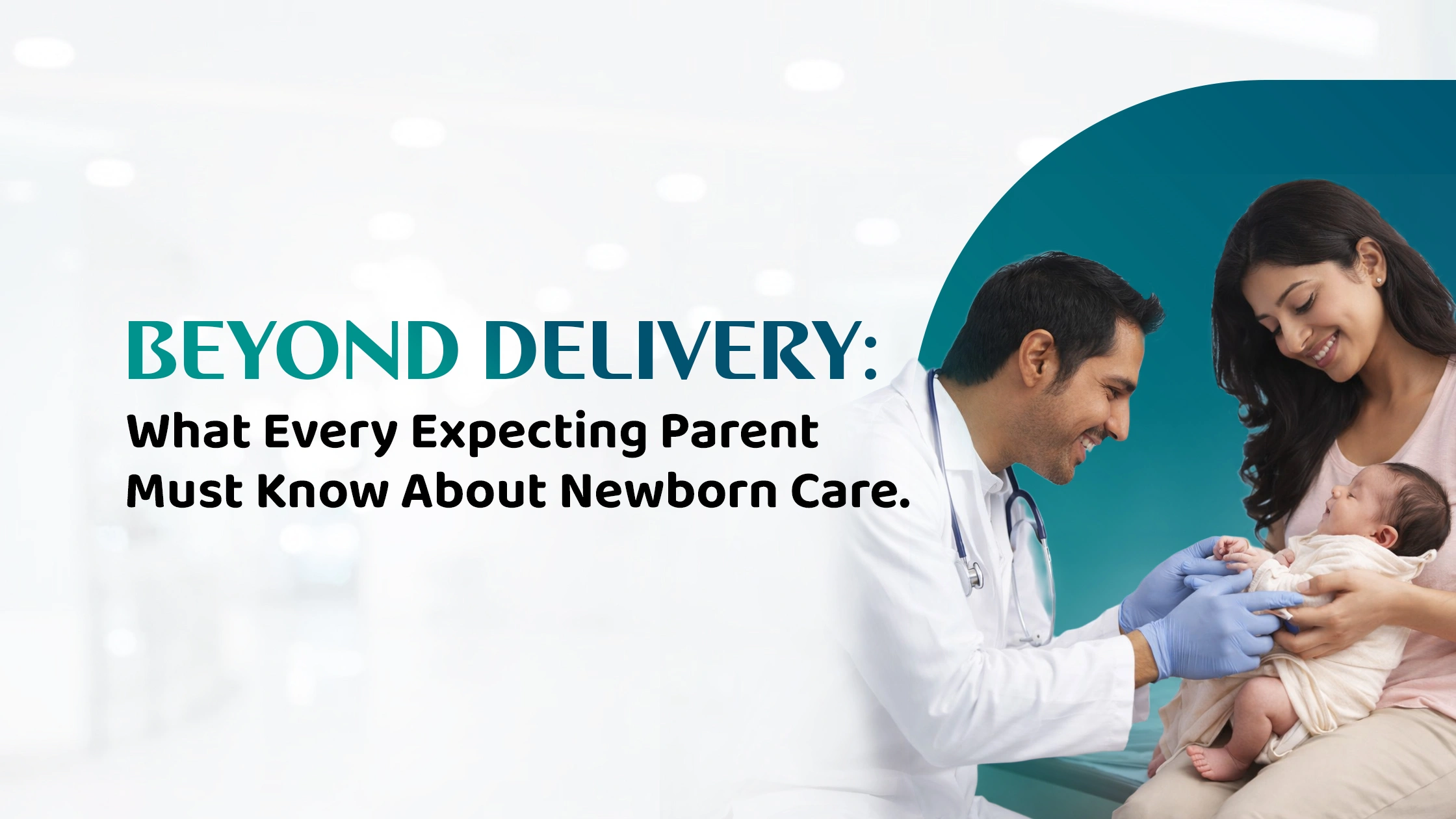 Beyond Delivery: What Every Expecting Parent Must Know About Newborn Care