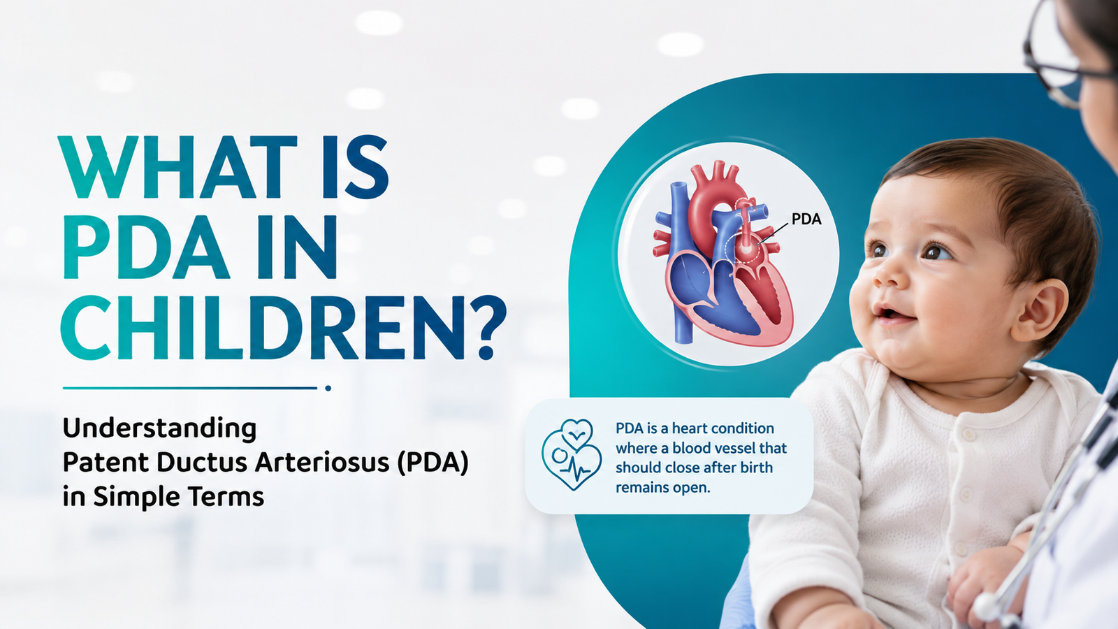 What Is PDA in Children? Understanding Patent Ductus Arteriosus (PDA) in Simple Terms